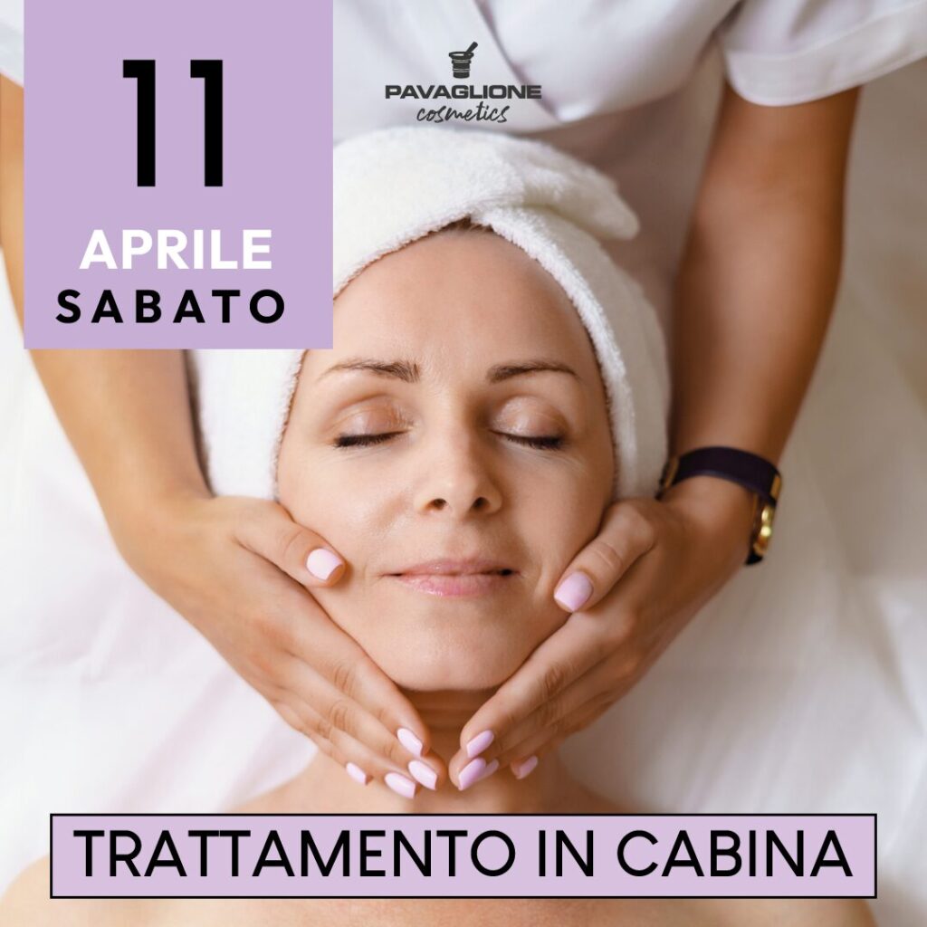 Trattamento skincare gratuito in cabina a cura di Pavaglione Cosmetics
